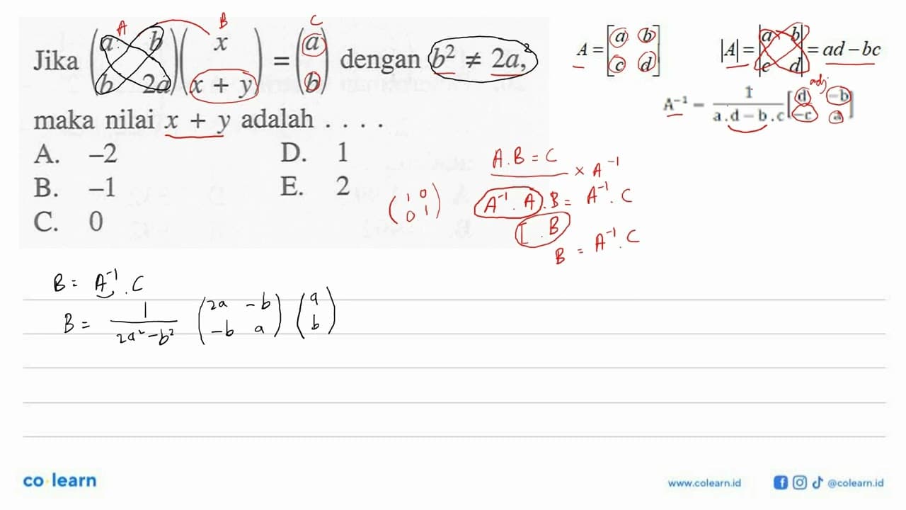 Jika (a b b 2a)(x x+y)=(a b) dengan b^2-2a^2=/=0, maka