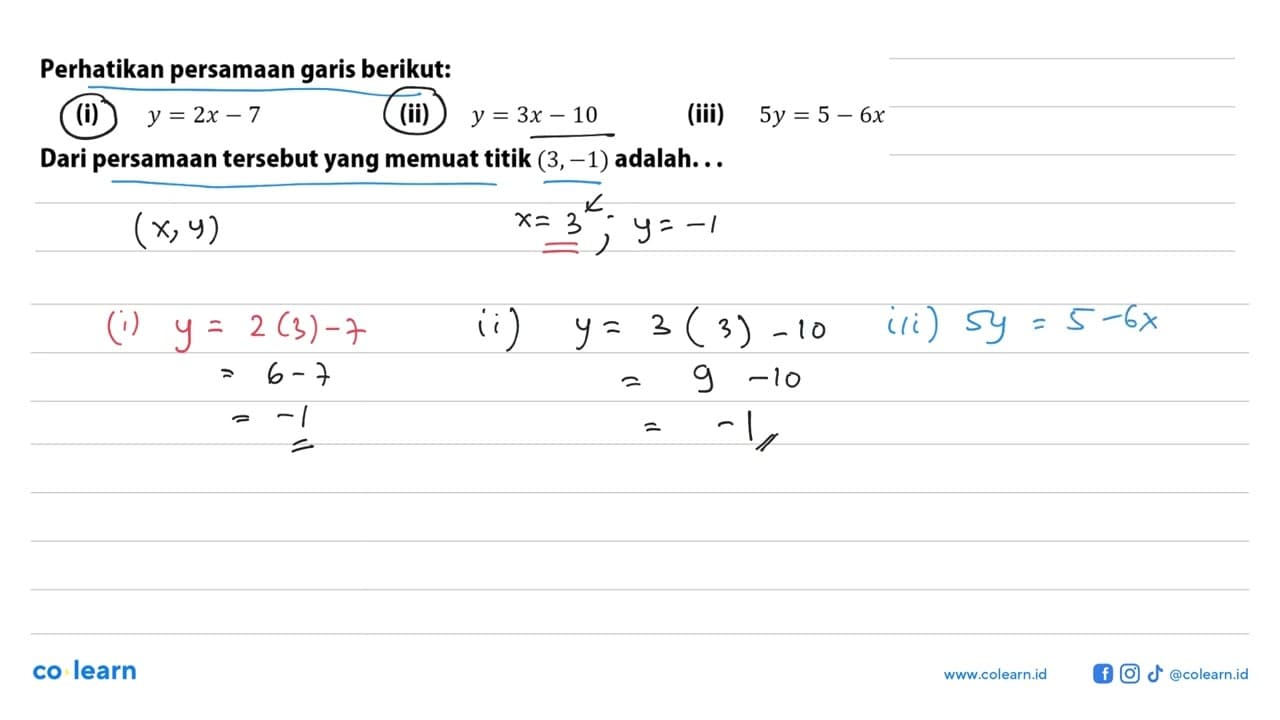 Perhatikan persamaan garis berikut: (i) y = 2x - 7 (ii) y =