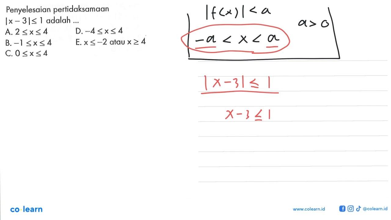 Penyelesaian pertidaksamaan |x-3|<=1 adalah...