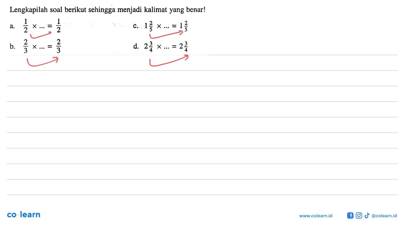 Lengkapilah soal berikut sehingga menjadi kalimat yang