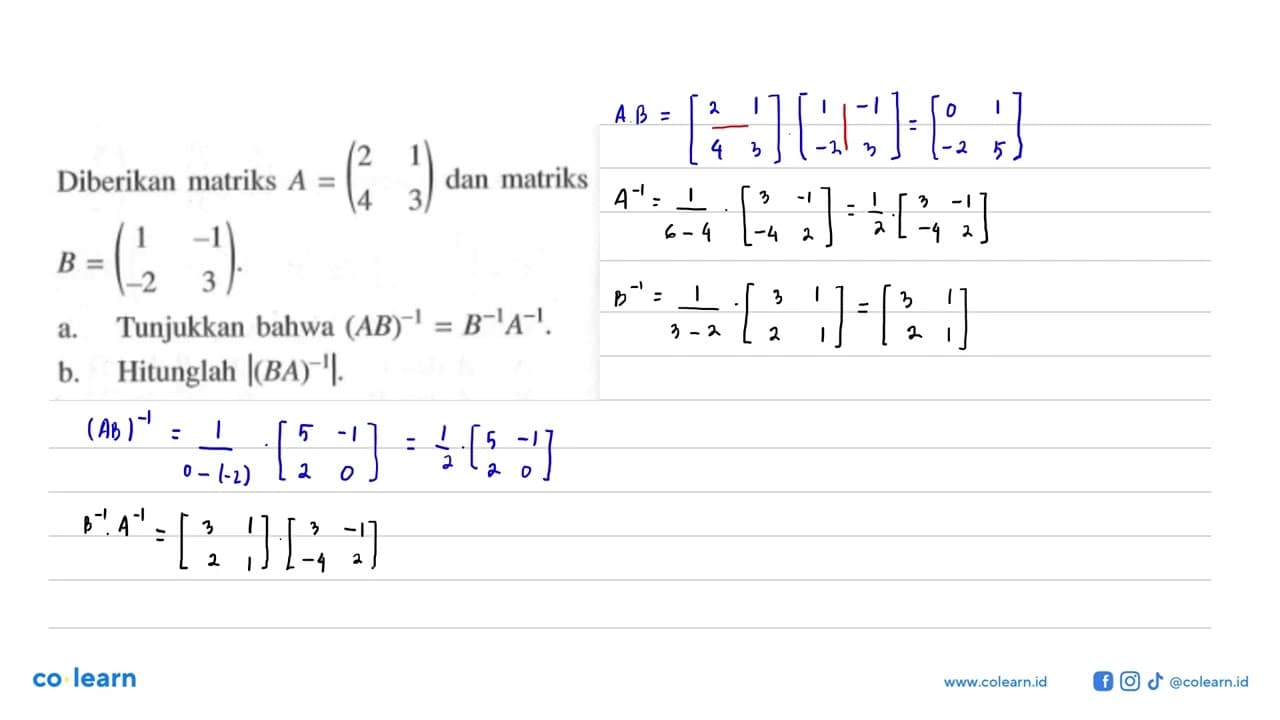 Diberikan matriks A = (2 1 4 3) dan matriks B = (1 -1 -2