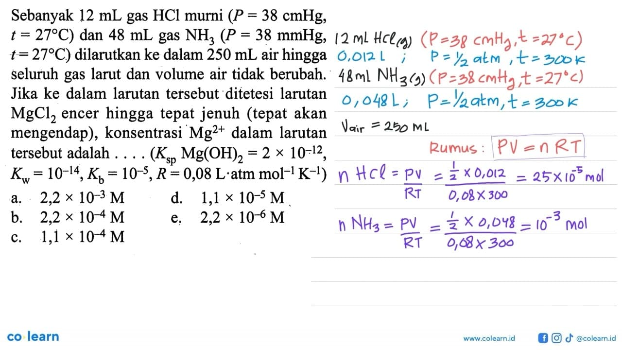 Sebanyak 12 mL gas HCl murni (P=38 cmHg, t=27 C) dan 48 mL