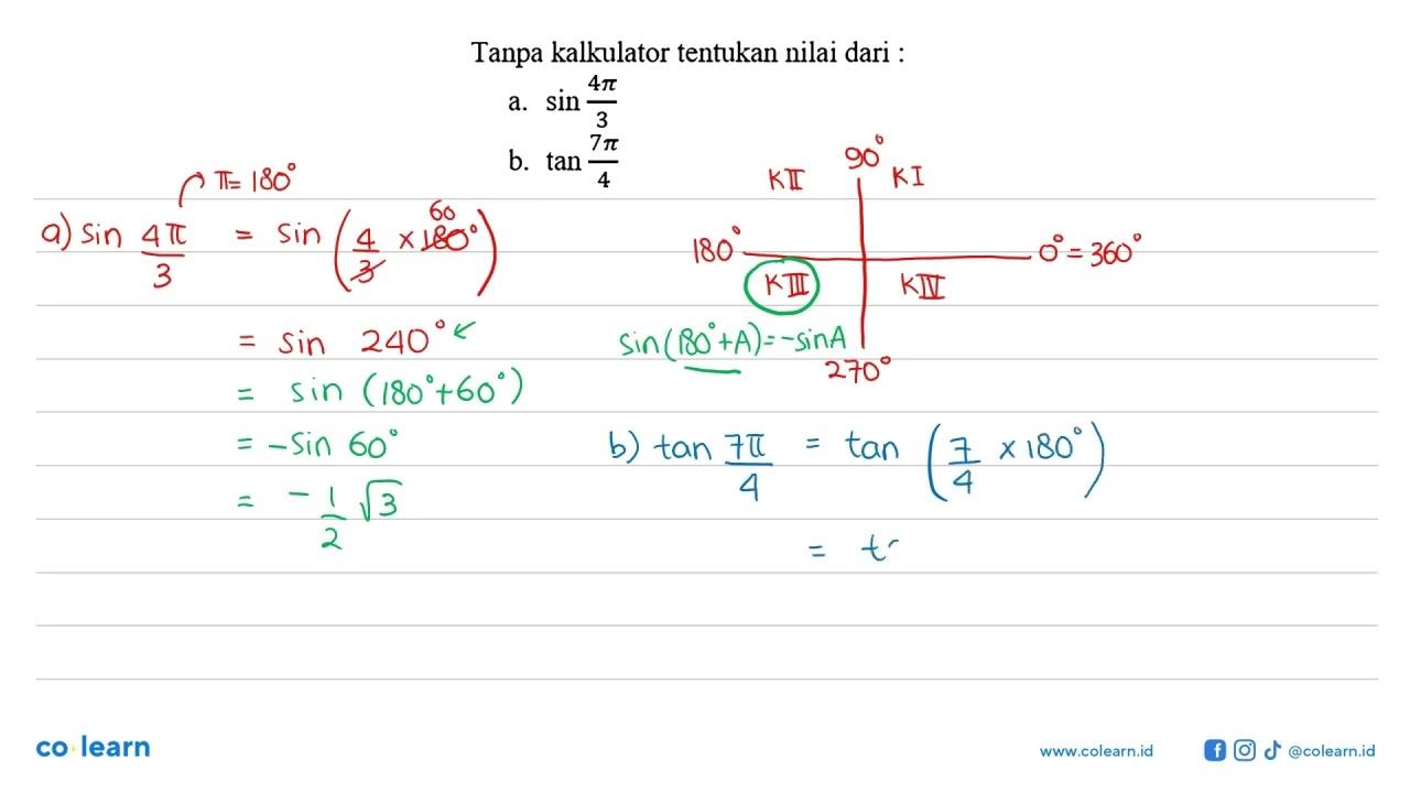 Tanpa kalkulator tentukan nilai dari : a. sin (4pi)/3 b.