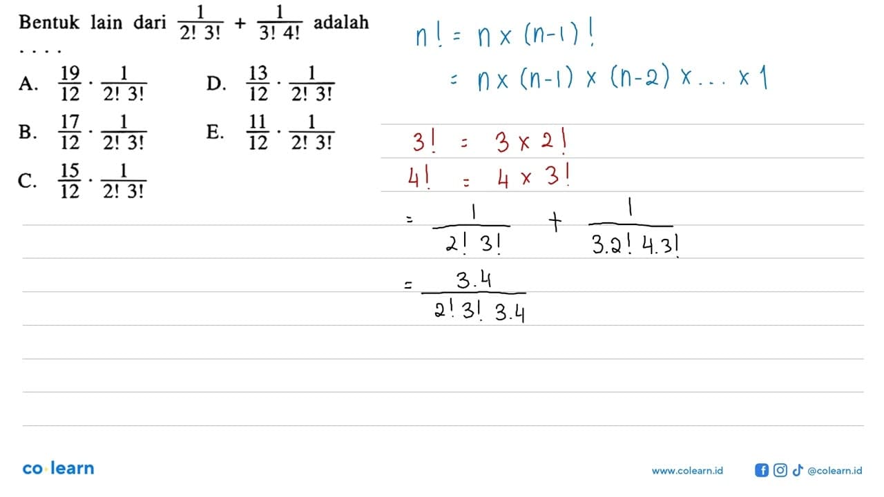 Bentuk lain dari 1/2 ! 3 !+1/3 ! 4 ! adalah ....