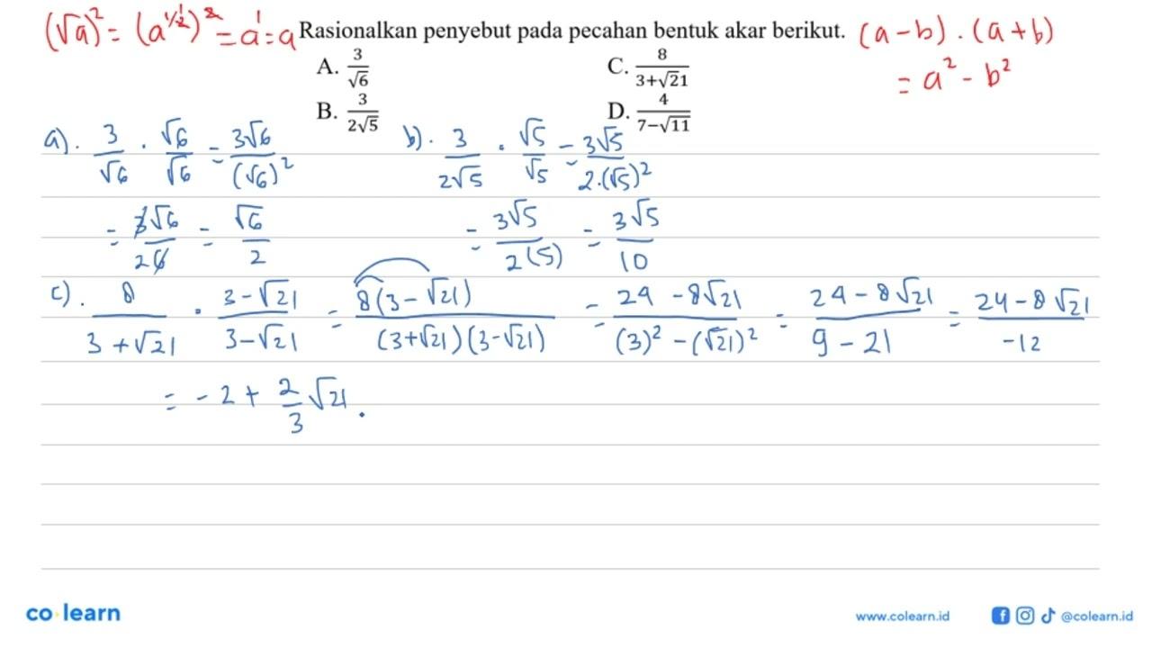 Rasionalkan penyebut pada pecahan bentuk akar berikut. A.