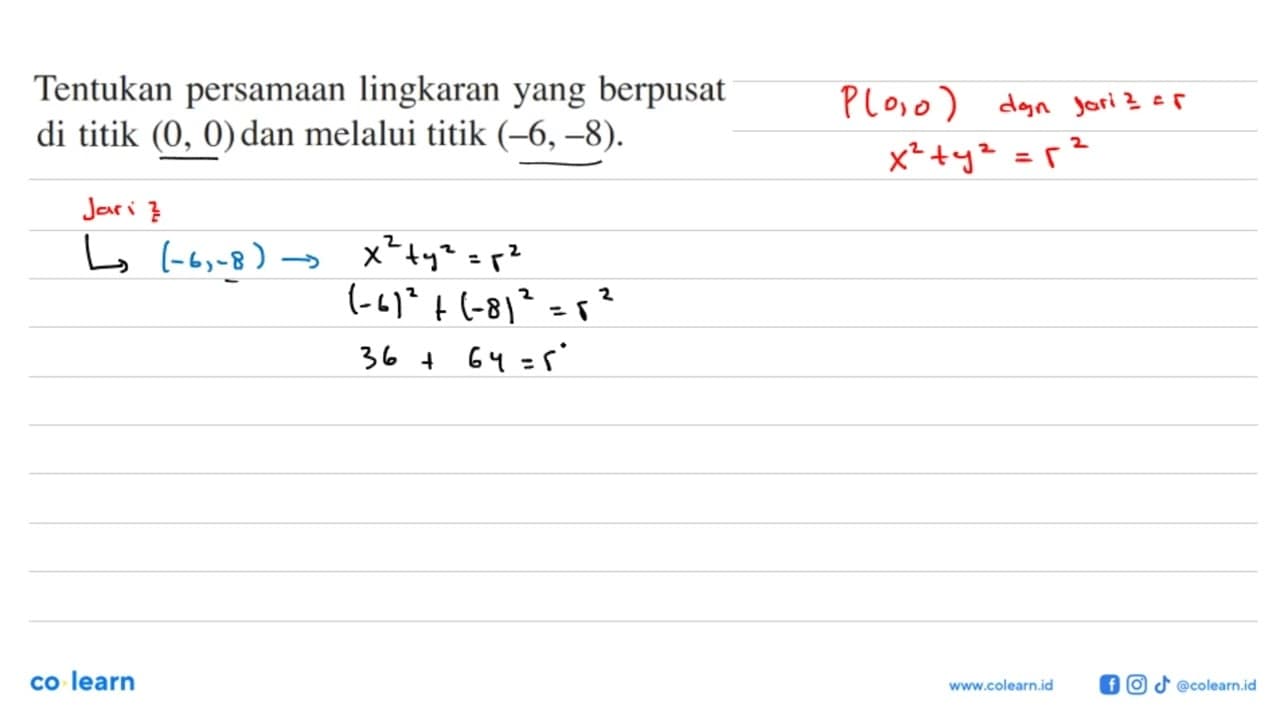 Tentukan persamaan lingkaran yang berpusat di titik (0,0)