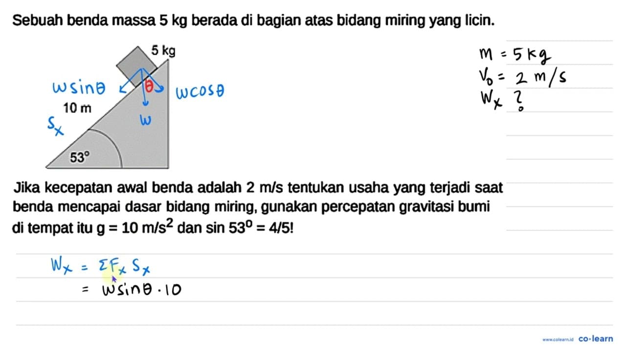 Sebuah benda massa 5 kg berada di bagian atas bidang miring