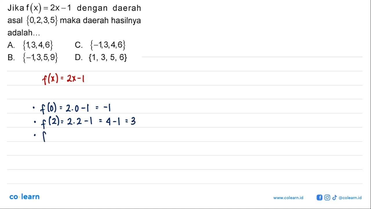 Jika f(x) = 2x - 1 dengan daerah asal {0, 2, 3, 5} maka