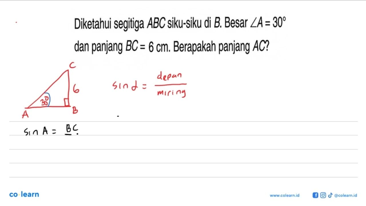 Diketahui segitiga ABC siku-siku di B. Besar sudut A=30 dan