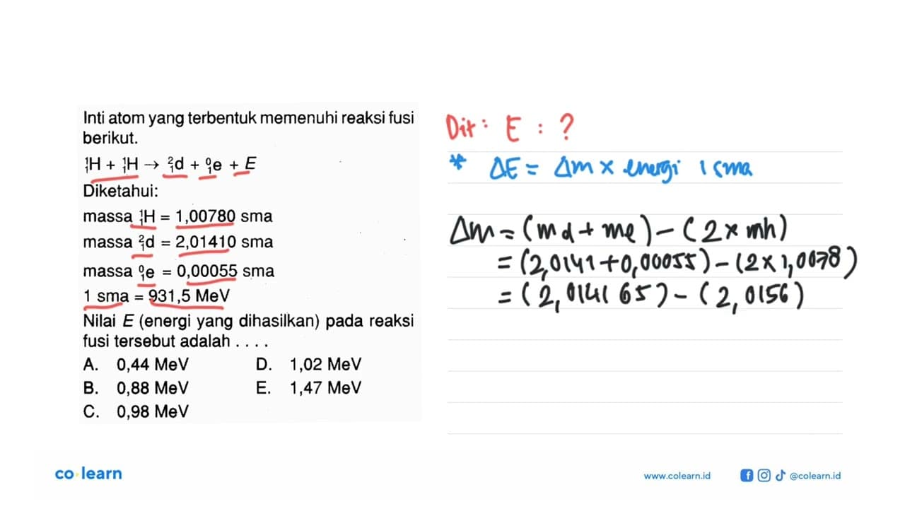 Inti atom yang terbentuk memenuhi reaksi fusiberikut. H+ 1