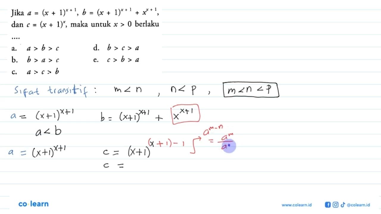 Jika a=(x+1)^x+1, b=(x+1)^x+1+x^x+1 dan c=(x+1)^x, maka