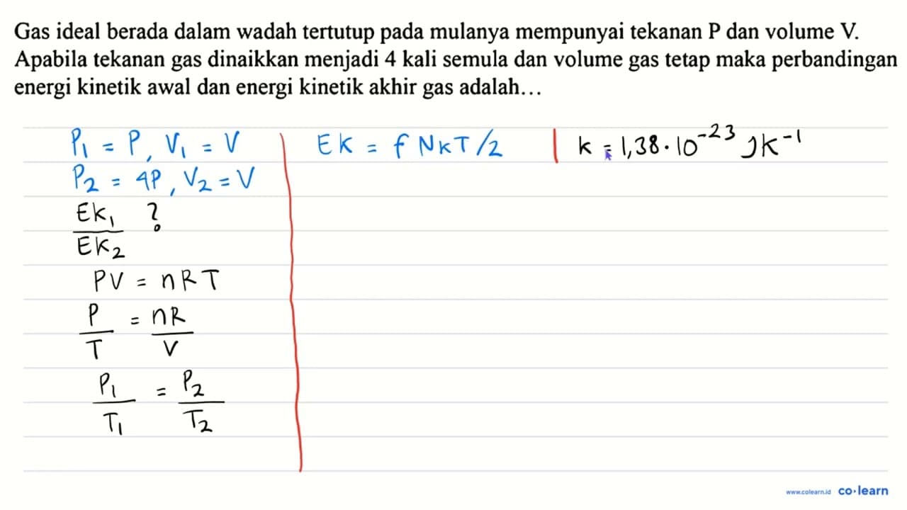 Gas ideal berada dalam wadah tertutup pada mulanya