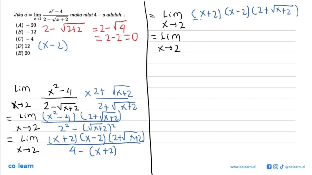 Jika a=lim x mendekati 2 (x^2-4)/(2-akar(x+2)) maka nilai