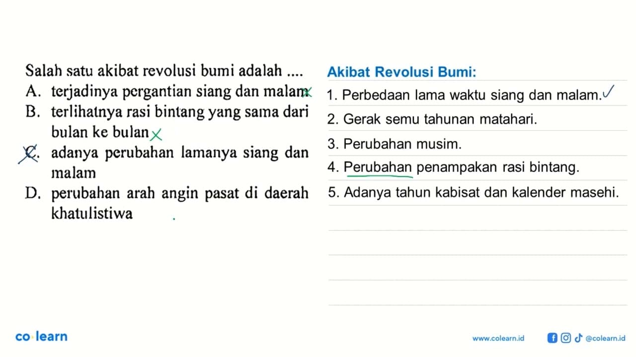 Salah satu akibat revolusi bumi adalah .... A. terjadinya