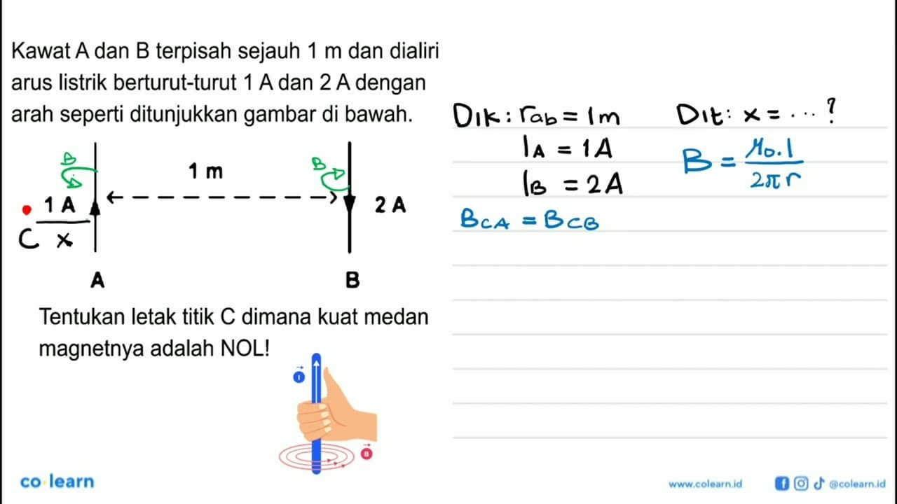 Kawat A dan B terpisah sejauh 1 m dan dialiri arus listrik