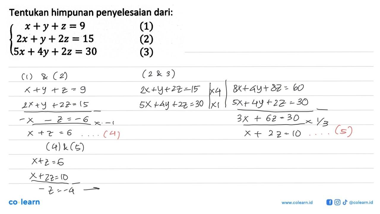 Tentukan himpunan penyelesaian dari: x+y+z=9 (1) 2x+y+2z=15