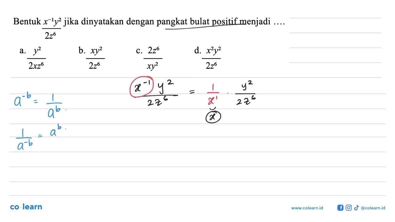 Bentuk (x^(-1)y^2)/(2z^6) jika dinyatakan dengan pangkat