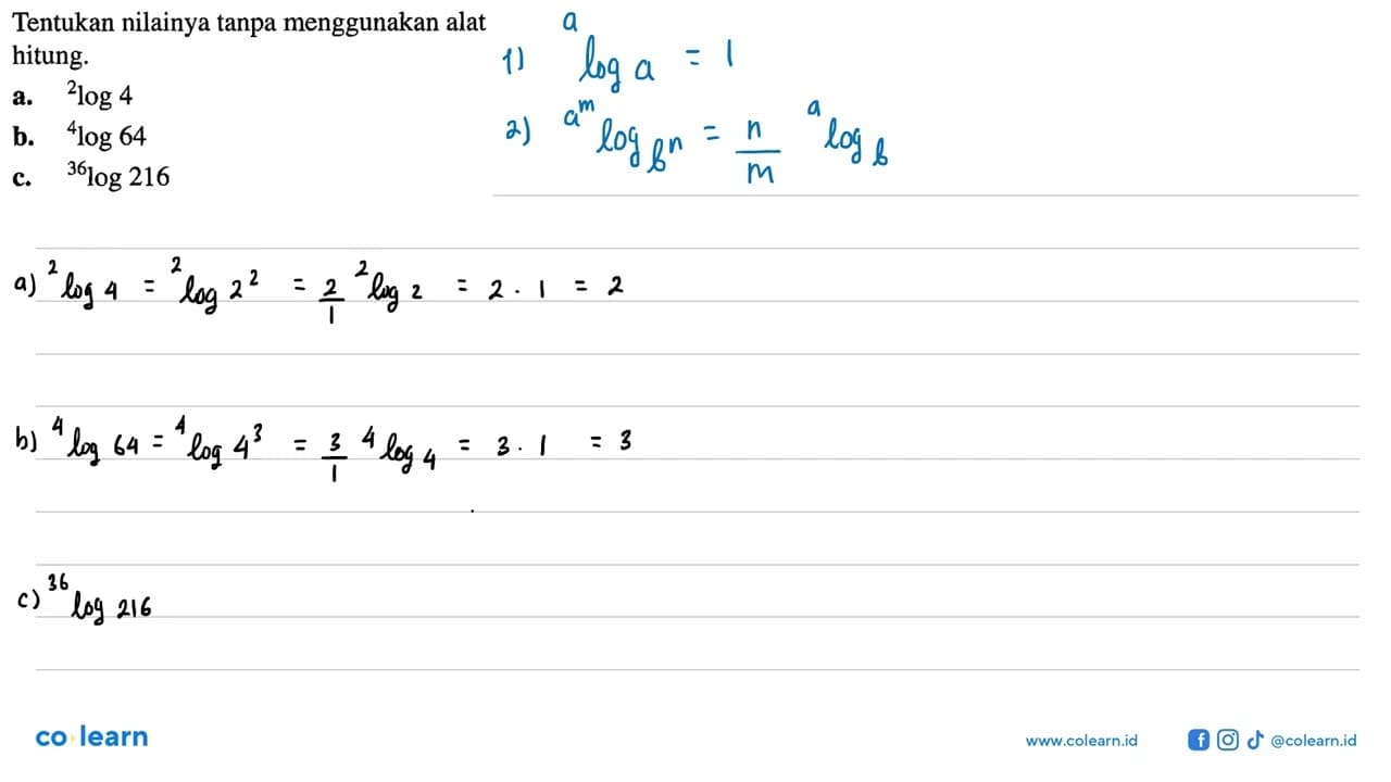 Tentukan nilainya tanpa menggunakan alat hitung. a. 2log4