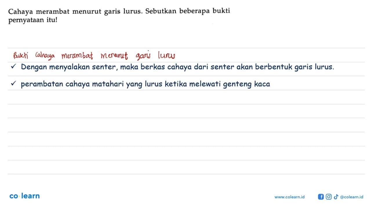 Cahaya merambat menurut garis lurus. Sebutkan beberapa