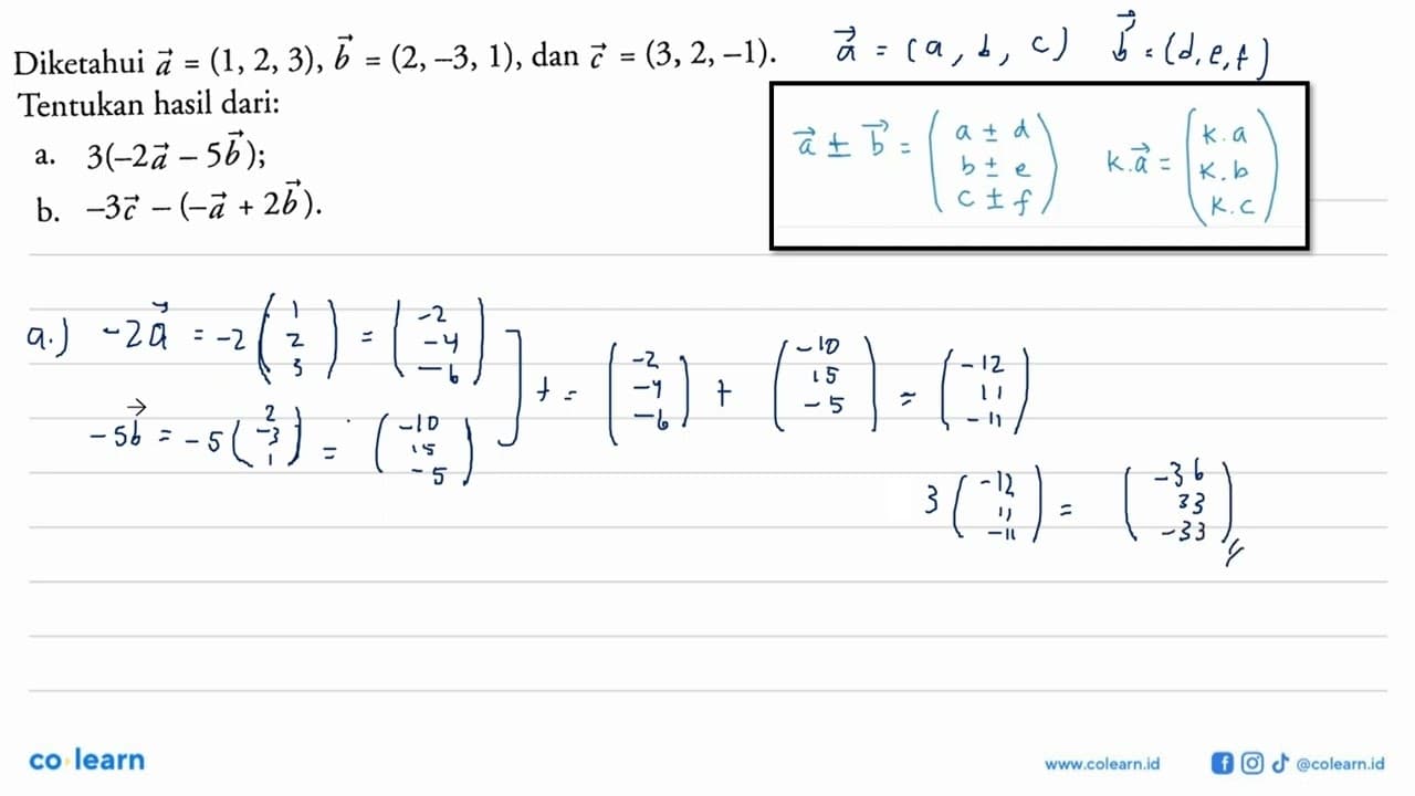 Diketahui a=(1,2,3), b=(2,-3,1), dan c=(3,2,-1). Tentukan