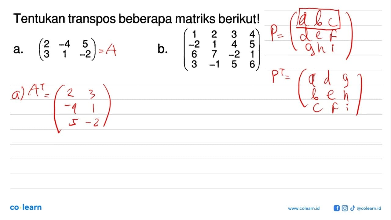 Tentukan transpos beberapa matriks berikut! a. (2 -4 5 3 1