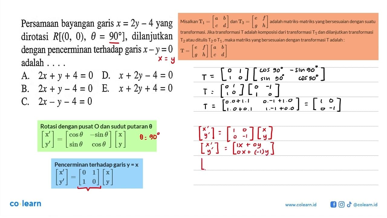 Persamaan bayangan garis x=2y - 4 yang dirotasi R[(O, 0)