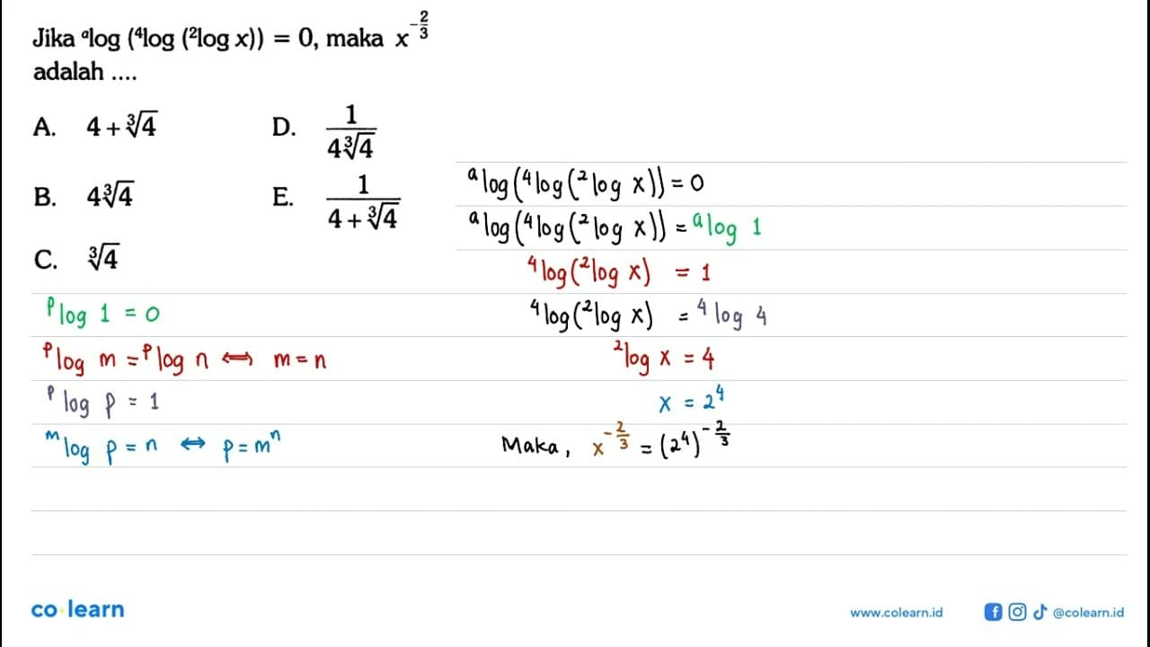 Jika a log(4log(2log x))=0, maka x^(-2/3) adalah ....