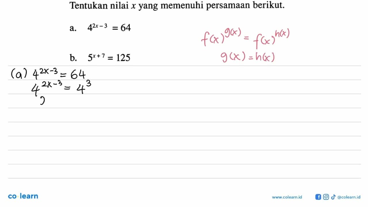 Tentukan nilai x yang memenuhi persamaan berikut: a.4^(2x