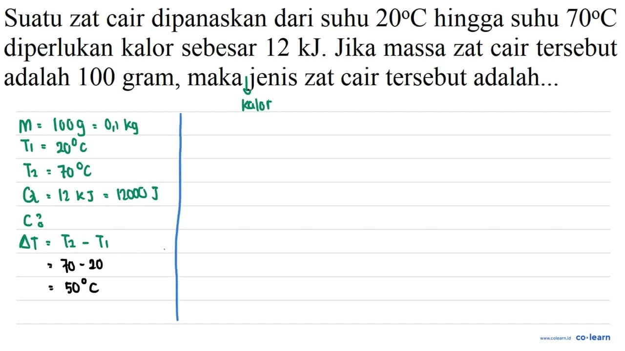 Suatu zat cair dipanaskan dari suhu 20 C hingga suhu 70 C