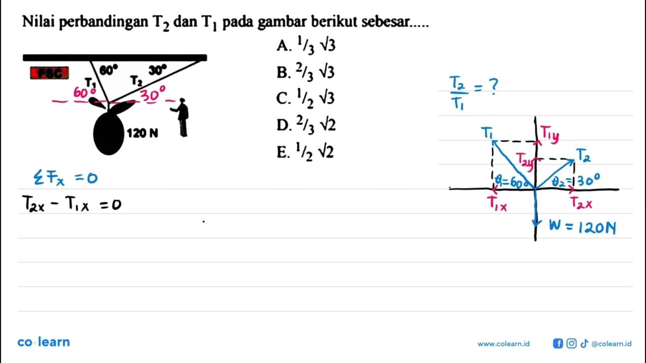 Nilai perbandingan T2 dan T1 pada gambar berikut sebesar...