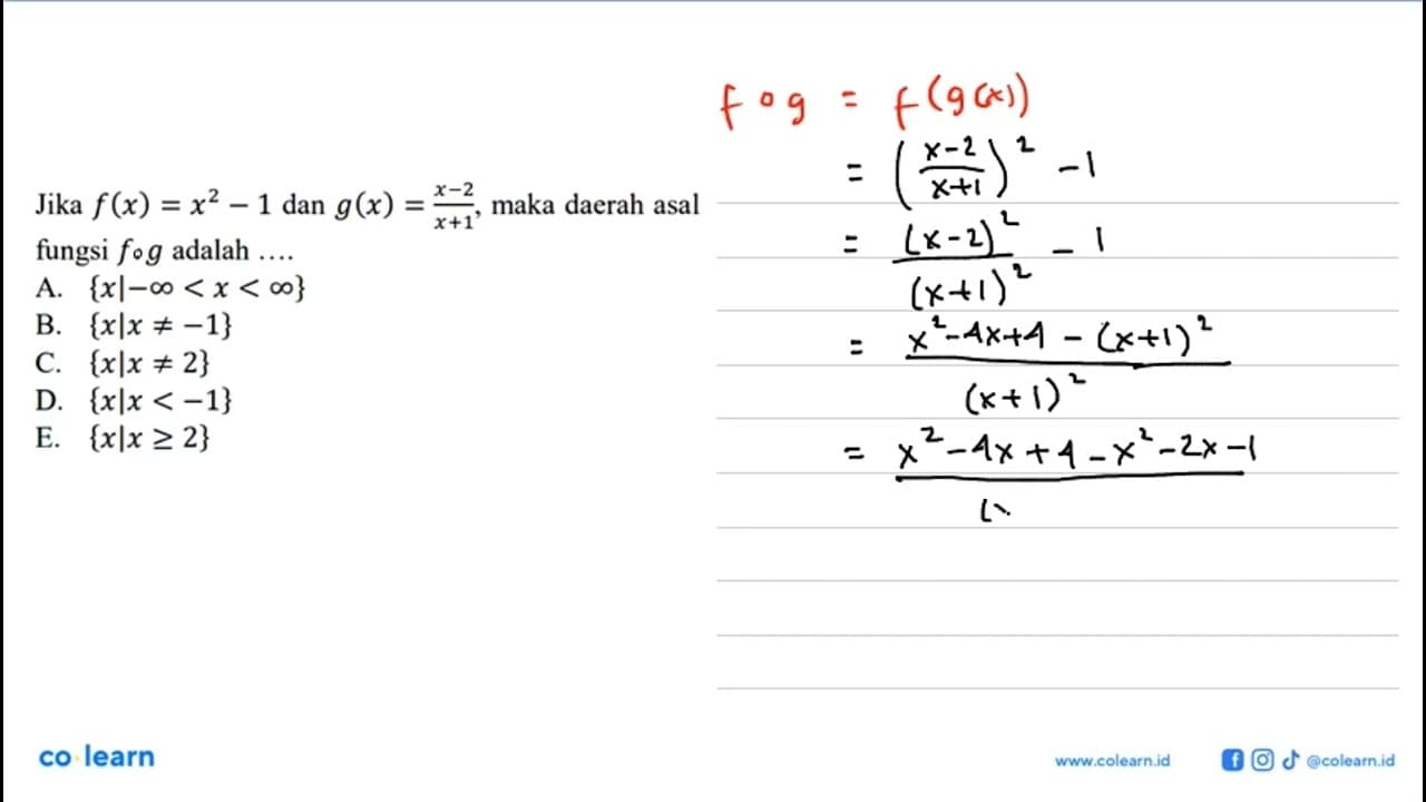 Jika f(x)=x^2-1 dan g(x)=(x-2)/(x+1), maka daerah asal