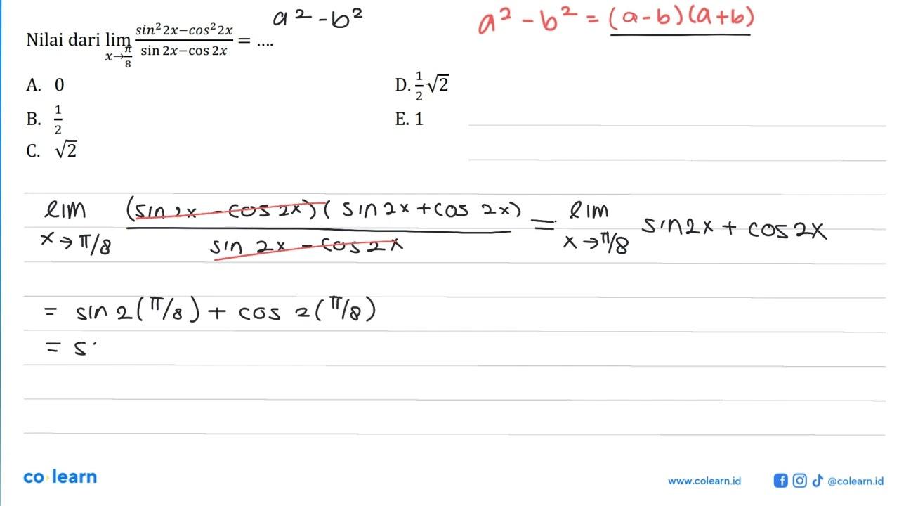 Nilai dari limit x->phi/8 (sin^2 (2x) - cos^2 (2x))/(sin