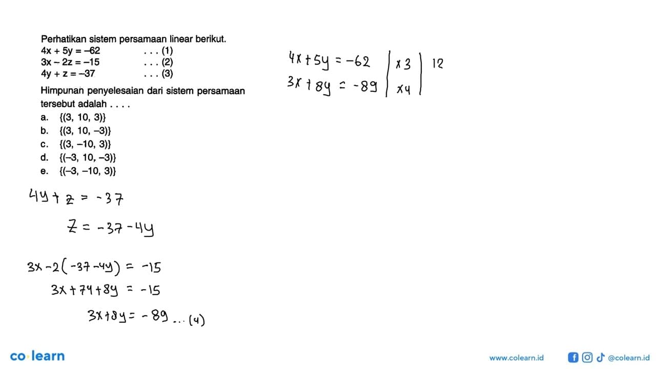 Perhatikan sistem persamaan linear berikut. 4x+5y=-62 . . .