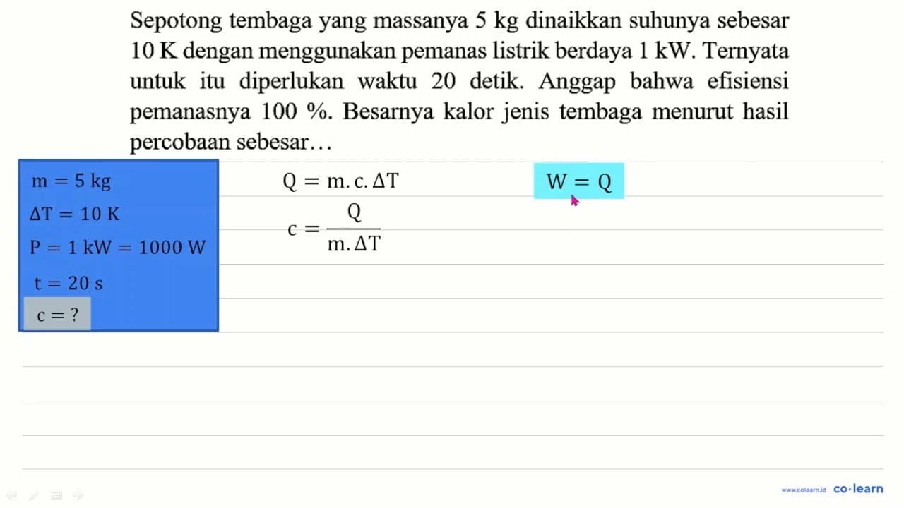 Sepotong tembaga yang massanya 5 kg dinaikkan suhunya