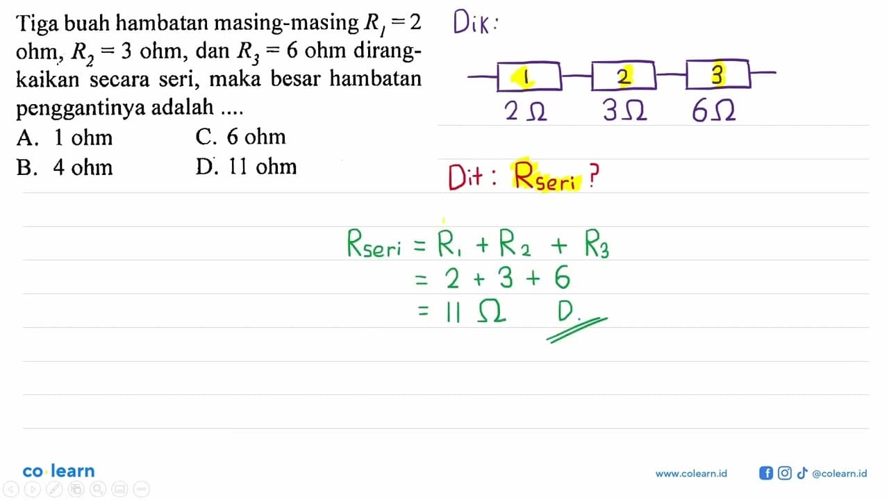 Tiga buah hambatan masing-masing R1=2 ohm, R2=3 ohm, dan