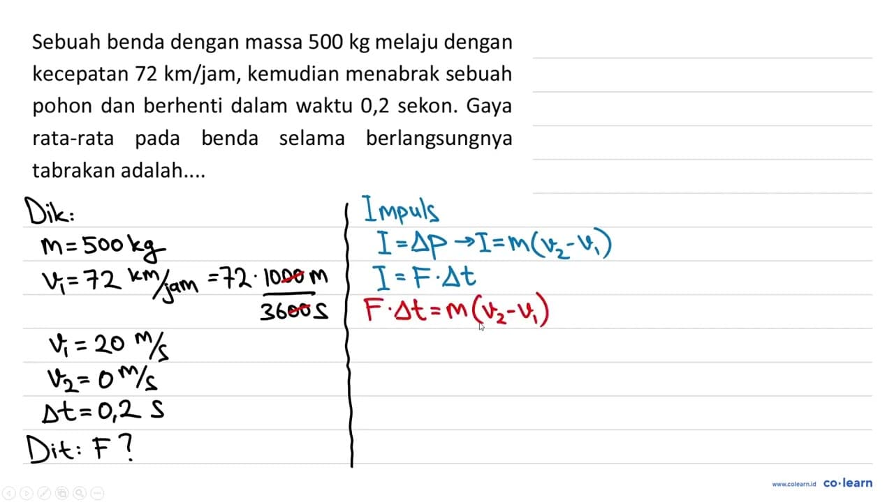 Sebuah benda dengan massa 500 kg melaju dengan kecepatan 72