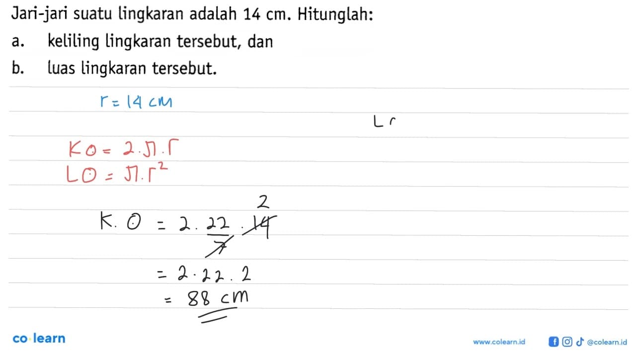 Jari-jari suatu lingkaran adalah 14 cm. Hitunglah:a.