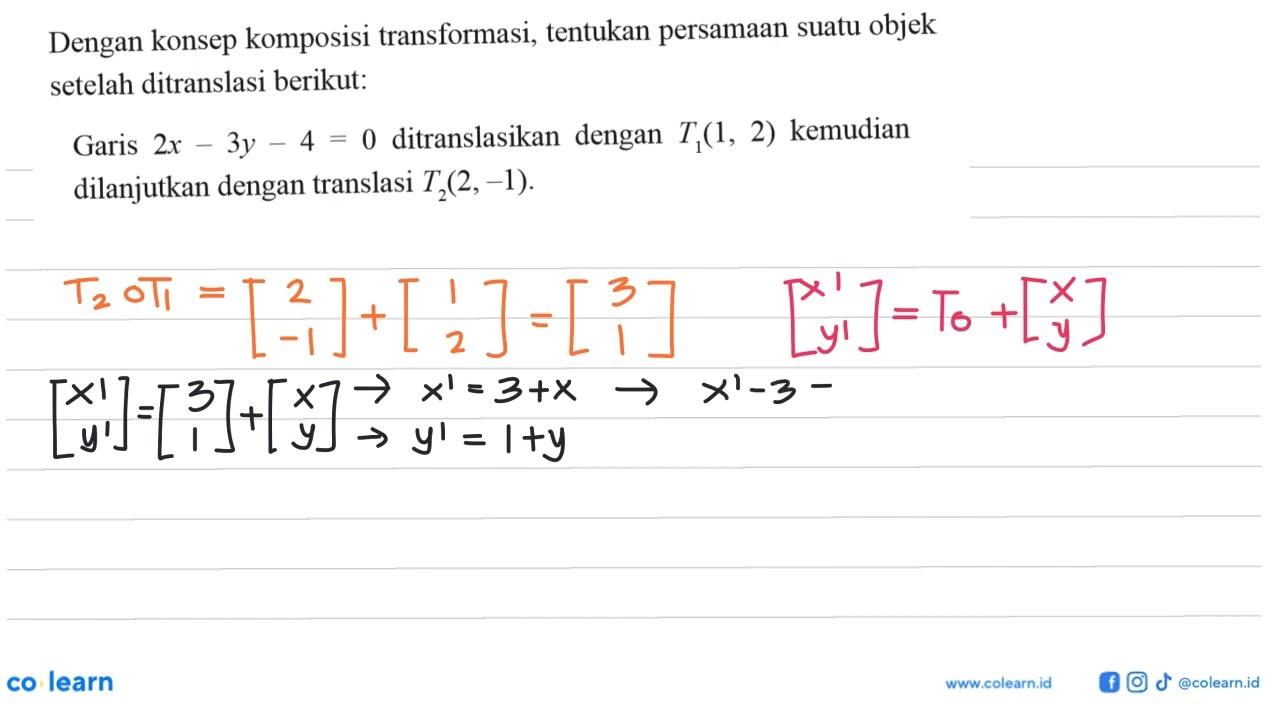 Dengan konsep komposisi transformasi, tentukan persamaan