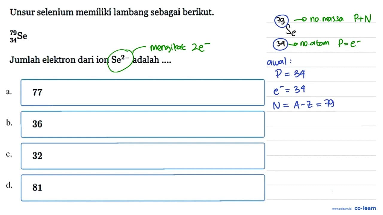 Unsur selenium memiliki lambang sebagai berikut. 79 34 Se