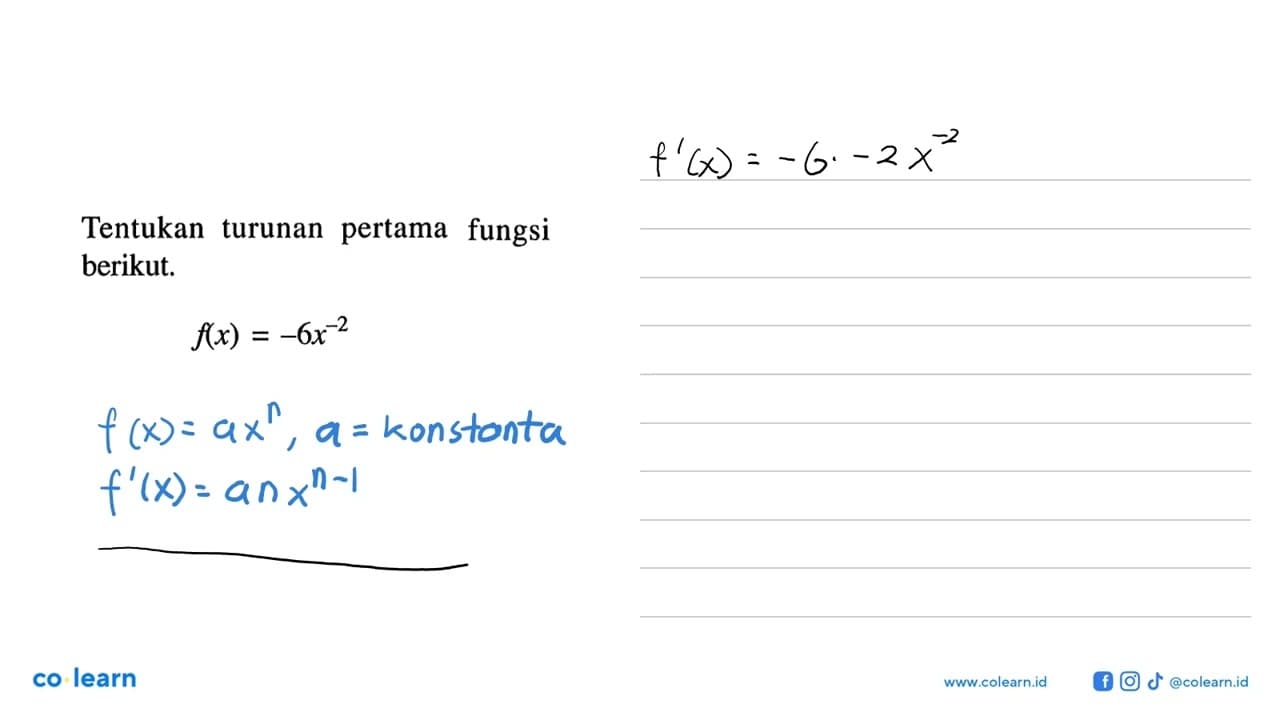 Tentukan turunan pertama fungsi berikut.f(x)=-6x^-2