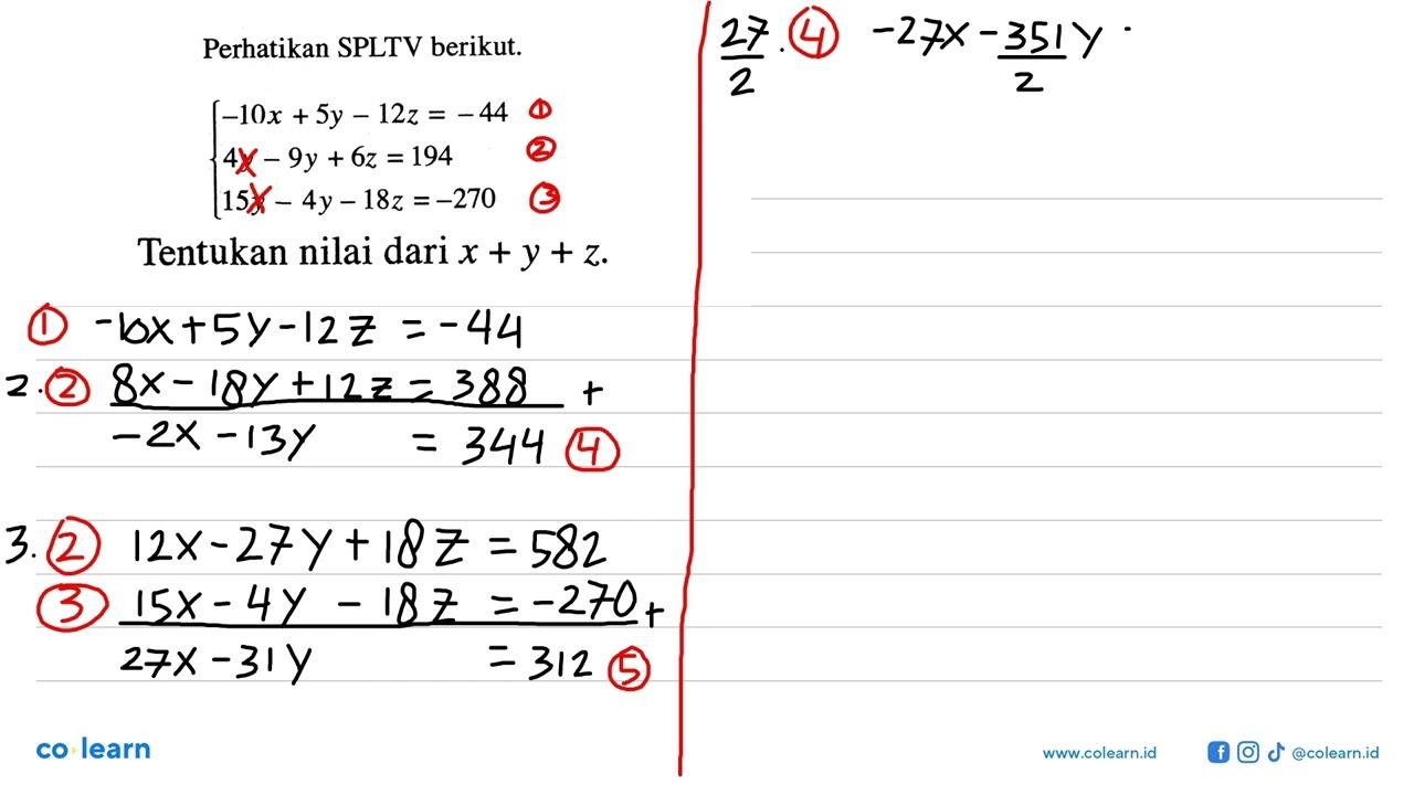 Perhatikan SPLTV berikut: -10x+5y -12z=-44 4y-9y + 6z =194