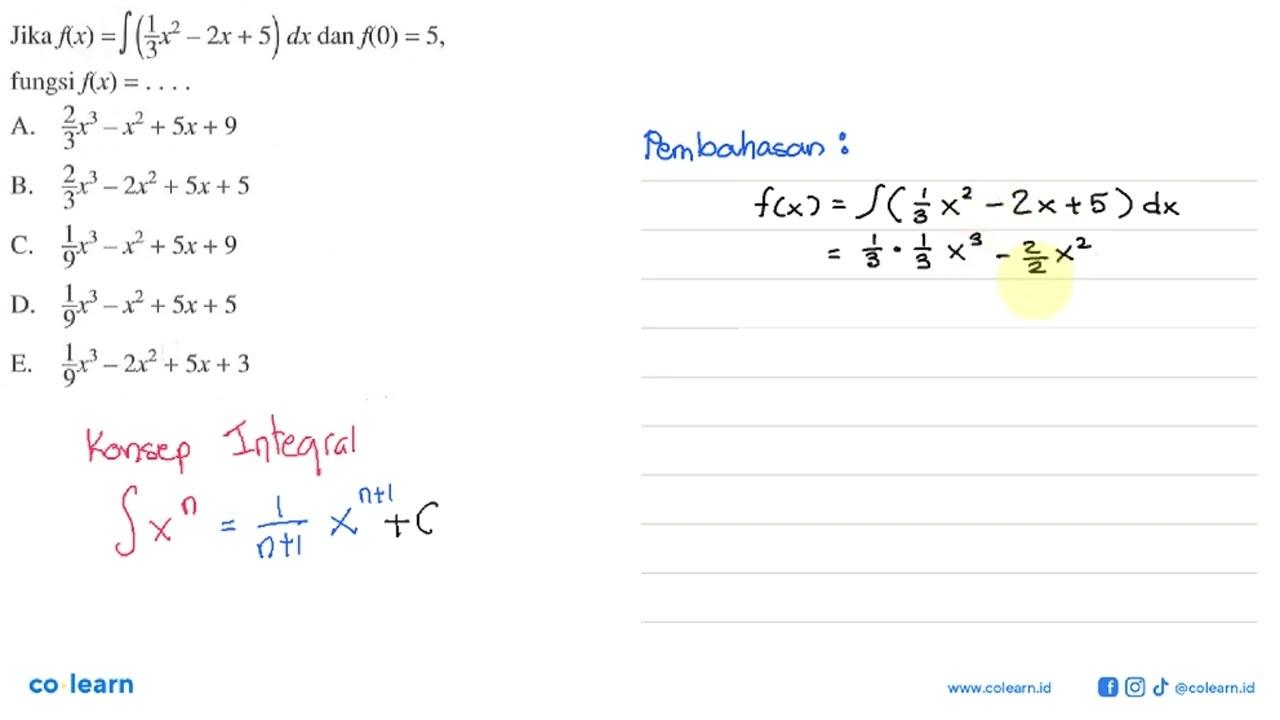 Jika f(x)=integral(1/3 x^2-2x+5) dx dan f(0)=5, fungsi