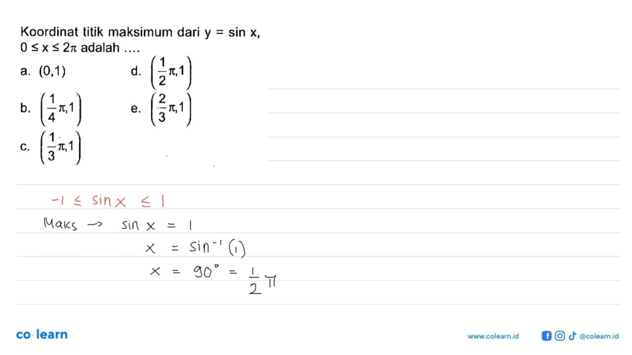 Koordinat titik maksimum dari y=sin x, 0<=x<=2pi adalah