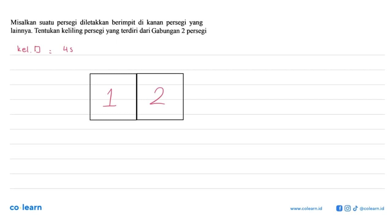 Misalkan suatu persegi diletakkan berimpit di kanan persegi