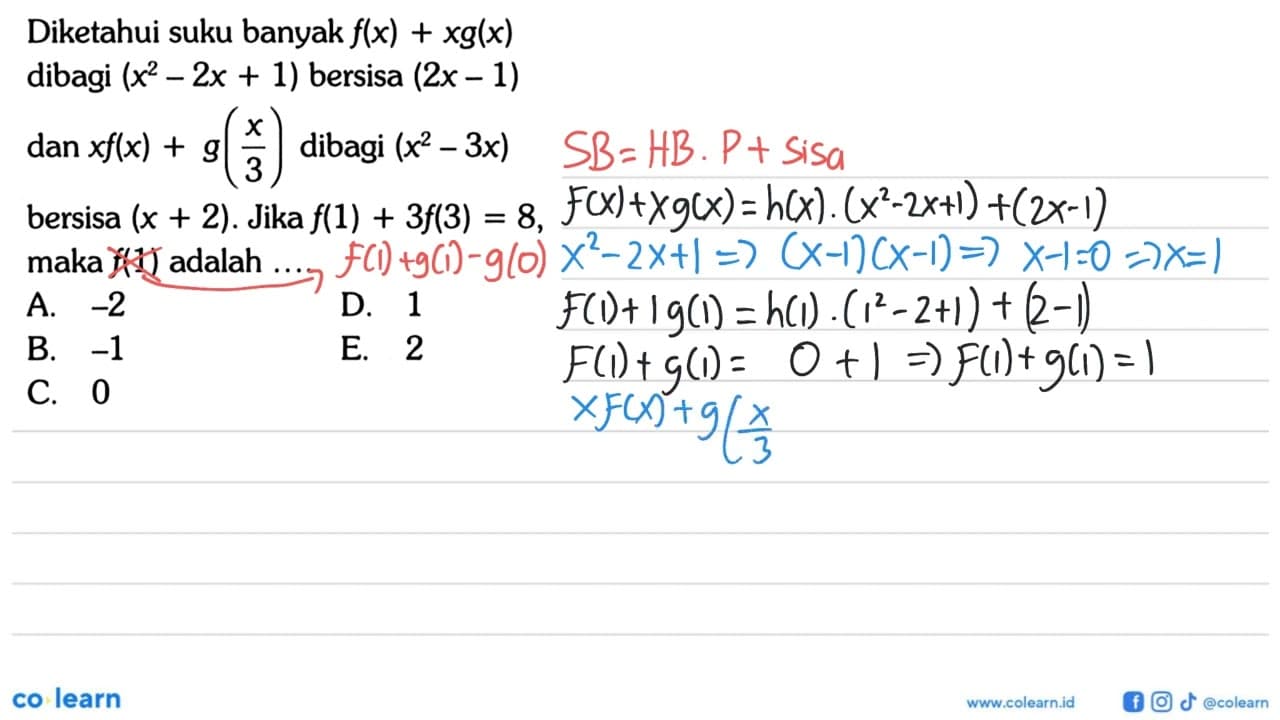 Diketahui suku banyak f(x)+xg(x) dibagi (x^2-2x+1) bersisa