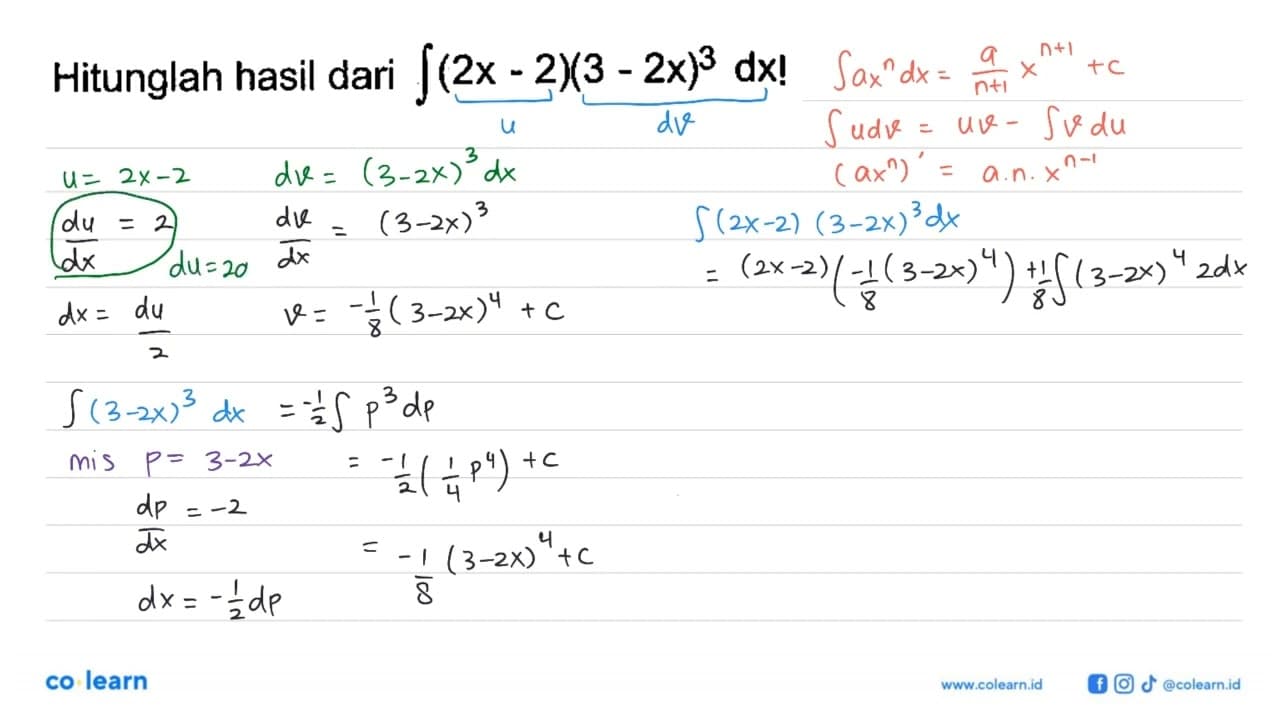 Hitunglah hasil dari integral (2 x-2)(3-2 x)^3 d x !