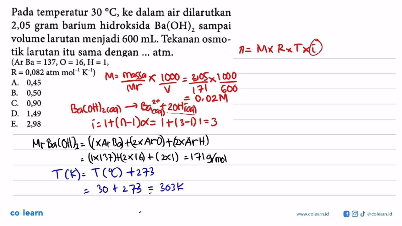 Pada temperatur 30 C, ke dalam air dilarutkan 2,05 gram