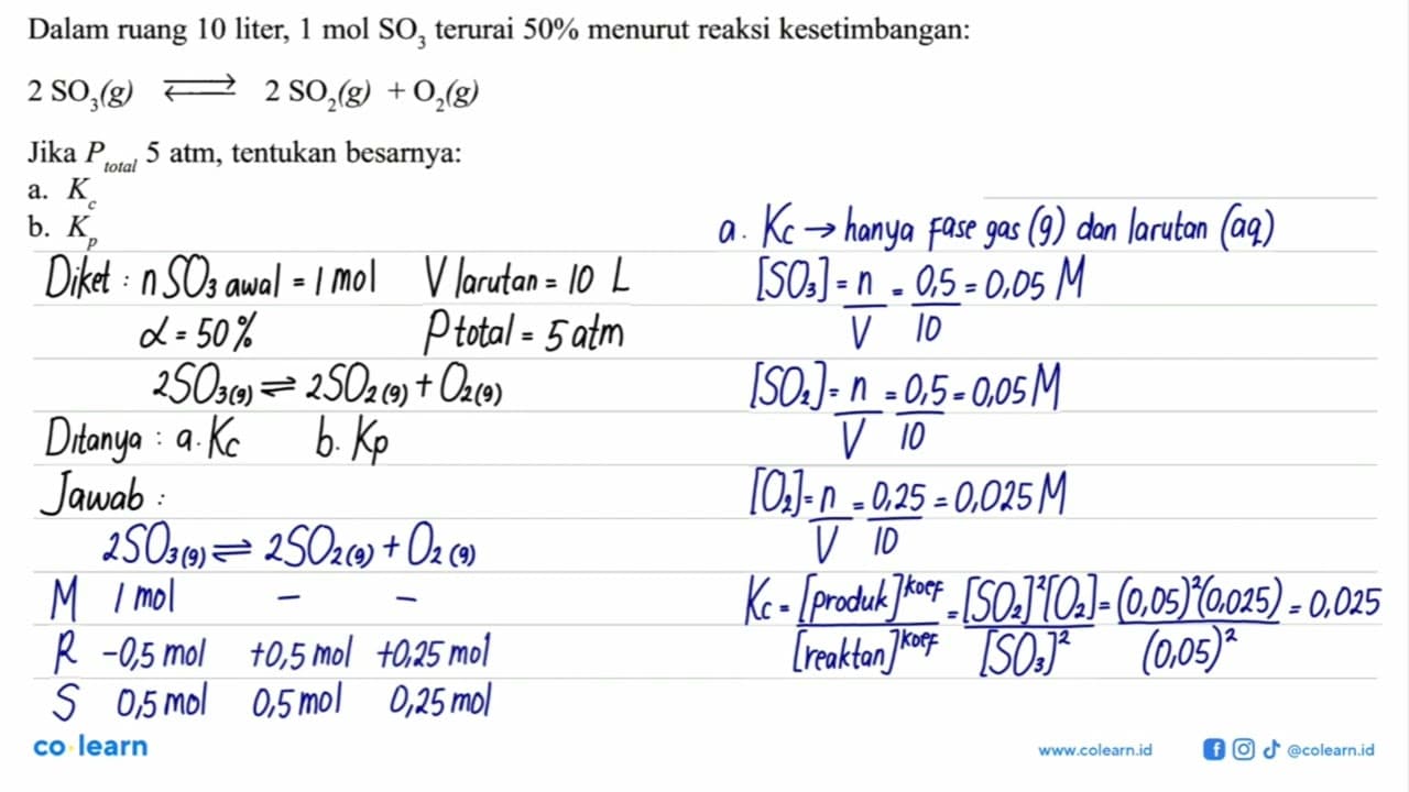 Dalam ruang 10 liter, 1 mol SO3 terurai 50% menurut reaksi