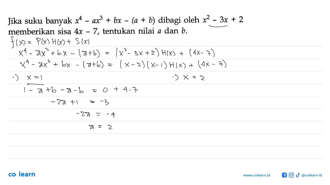 Jika suku banyak x^4-ax^3+bx-(a+b) dibagi oleh x^2-3x+2