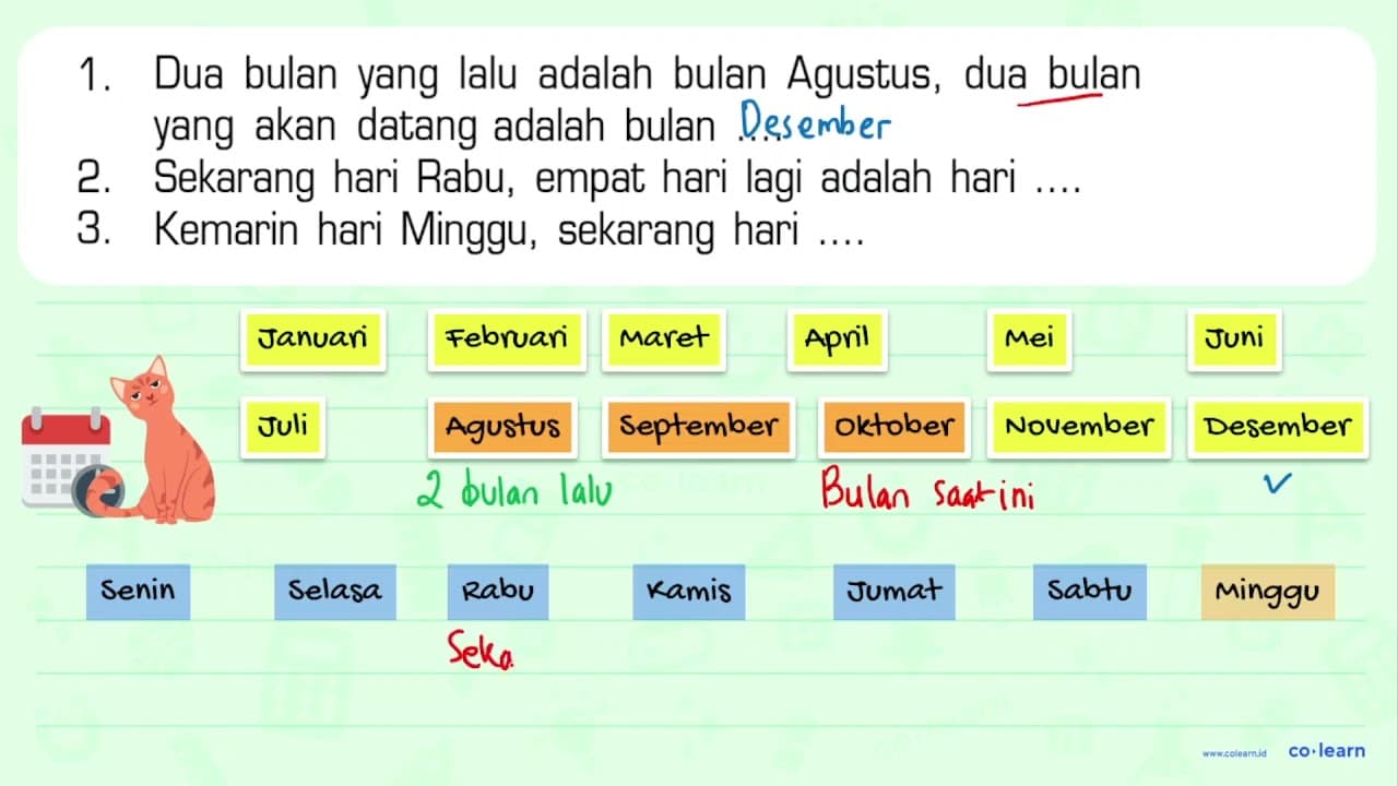 1. Dua bulan yang lalu adalah bulan Agustus, dua bulan yang